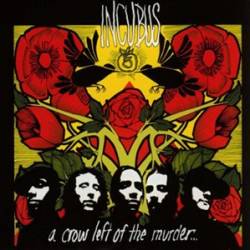 Incubus : A Crow Left of the Murder